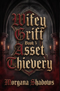 Wifey Grift- Book 3 Asset Thievery
